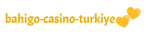 Bahigo Casino Türkiye